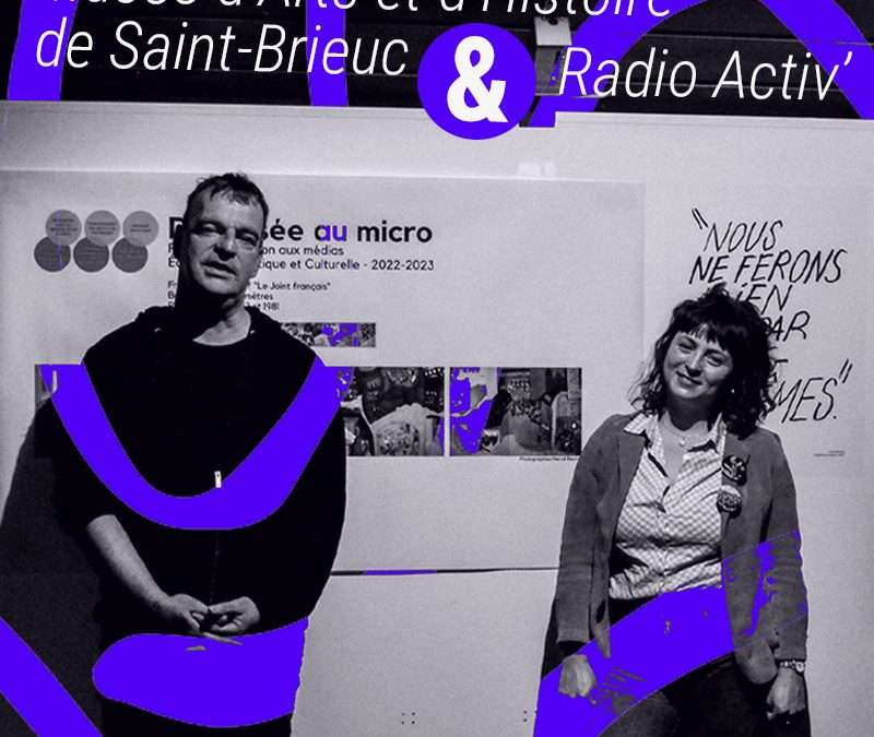 Radio Activ’ et le musée d’Art et d’Histoire de Saint-Brieuc