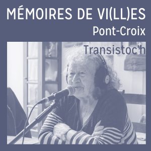 vignette épisode Mémoires de villes - Pont Croix