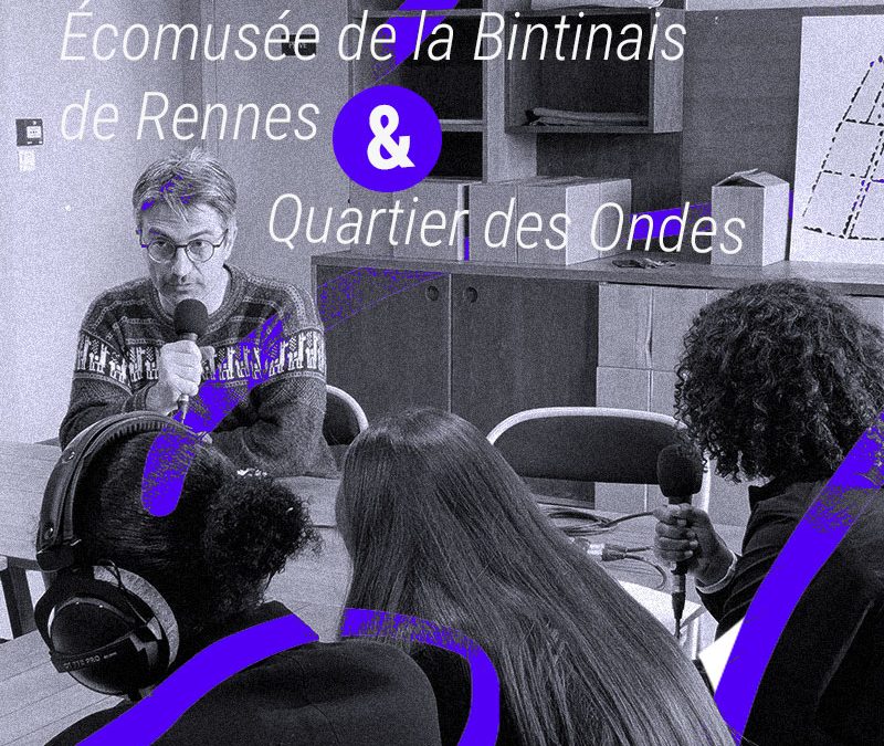 DMAM3 Quartier des Ondes et l’écomusée de la Bintinais